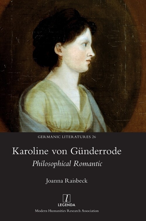 Karoline von G?derrode: Philosophical Romantic (Hardcover)