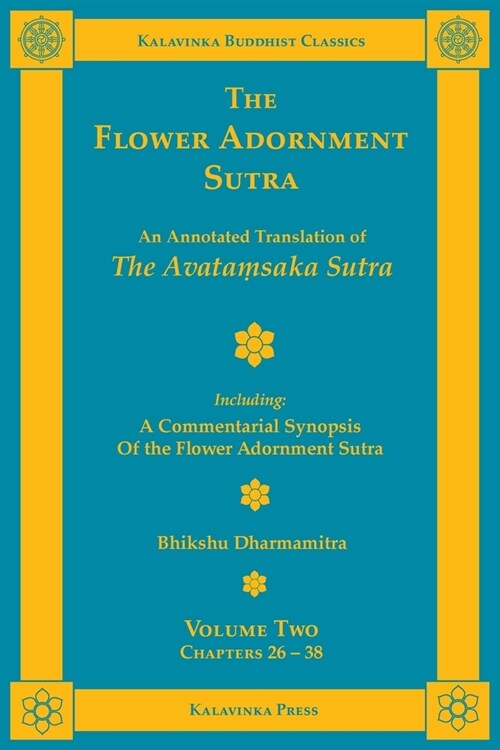 The Flower Adornment Sutra - Volume Two: An Annotated Translation of the Avataṃsaka Sutra with A Commentarial Synopsis of the Flower Adornment (Paperback)