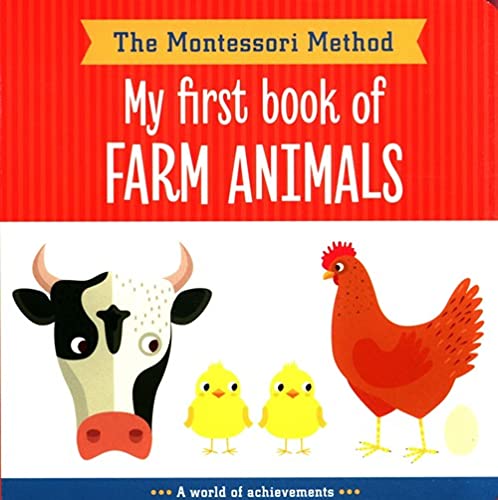 The Montessori Method : My First Book of Farm Animals (Board Book)