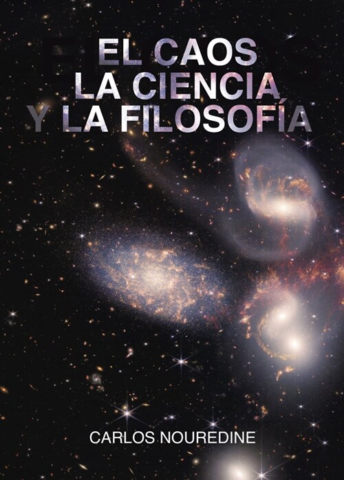 EL CAOS, LA CIENCIA Y LA FILOSOFIA (Paperback)