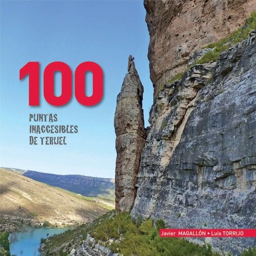 100 puntas inaccesibles de Teruel (Paperback)