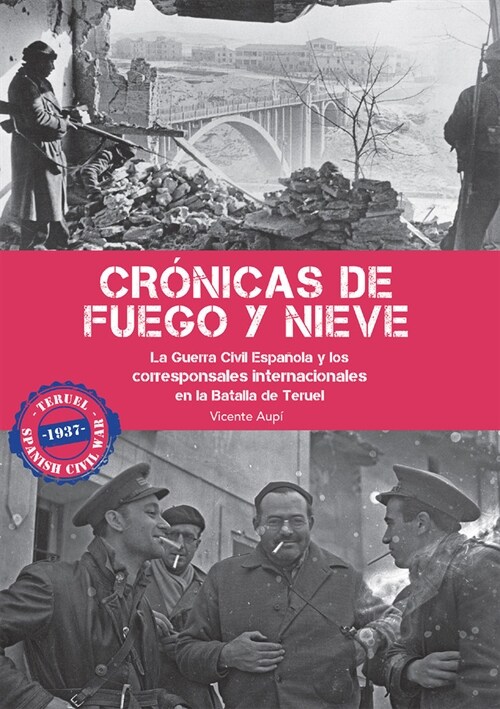 CRONICAS DE FUEGO Y NIEVE.La Guerra Civil Espanola (Paperback)