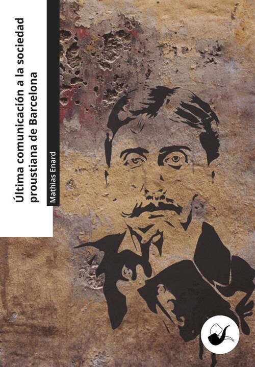 Ultima comunicacion a la sociedad proustiana de Barcelona (Paperback)