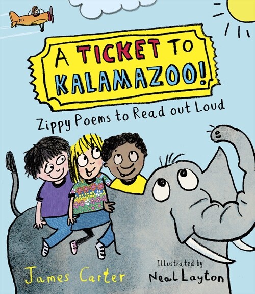 A Ticket to Kalamazoo! : Zippy Poems To Read Out Loud (Hardcover)