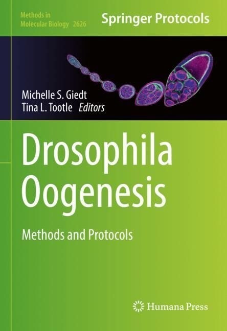 Drosophila Oogenesis: Methods and Protocols (Hardcover, 2023)