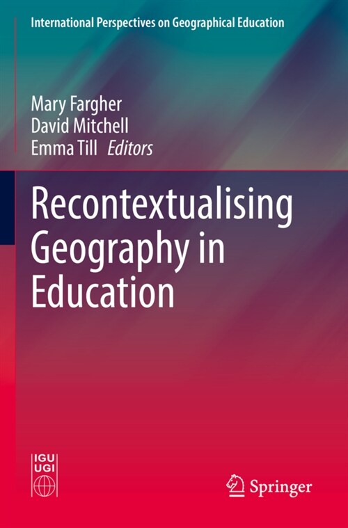 Recontextualising Geography in Education (Paperback)