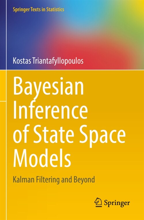 Bayesian Inference of State Space Models: Kalman Filtering and Beyond (Paperback, 2021)