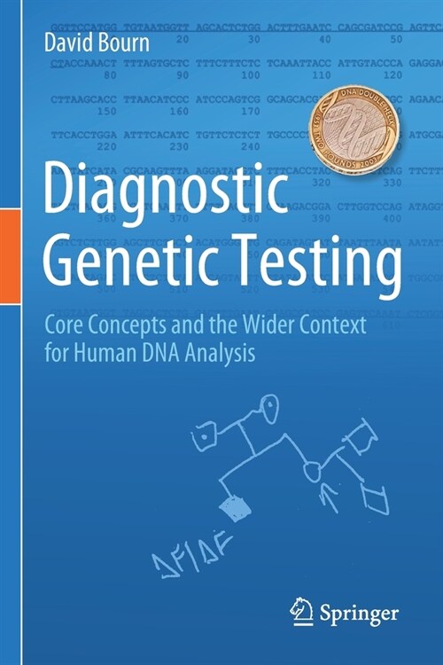 Diagnostic Genetic Testing: Core Concepts and the Wider Context for Human DNA Analysis (Paperback, 2022)