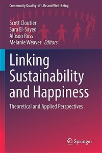 Linking Sustainability and Happiness: Theoretical and Applied Perspectives (Paperback, 2022)