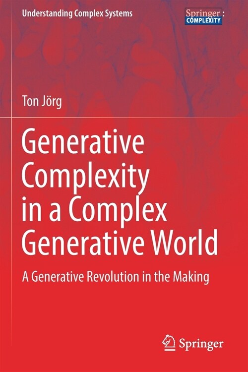 Generative Complexity in a Complex Generative World: A Generative Revolution in the Making (Paperback, 2021)