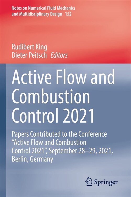 Active Flow and Combustion Control 2021: Papers Contributed to the Conference Active Flow and Combustion Control 2021, September 28-29, 2021, Berlin (Paperback, 2022)