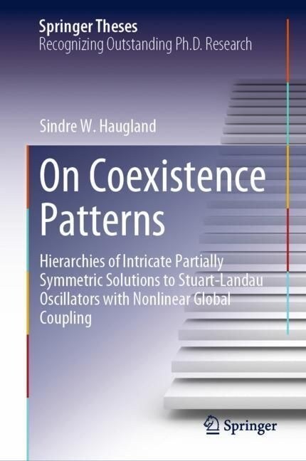 On Coexistence Patterns: Hierarchies of Intricate Partially Symmetric Solutions to Stuart-Landau Oscillators with Nonlinear Global Coupling (Hardcover, 2023)