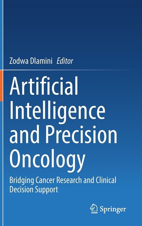 Artificial Intelligence and Precision Oncology: Bridging Cancer Research and Clinical Decision Support (Hardcover, 2023)