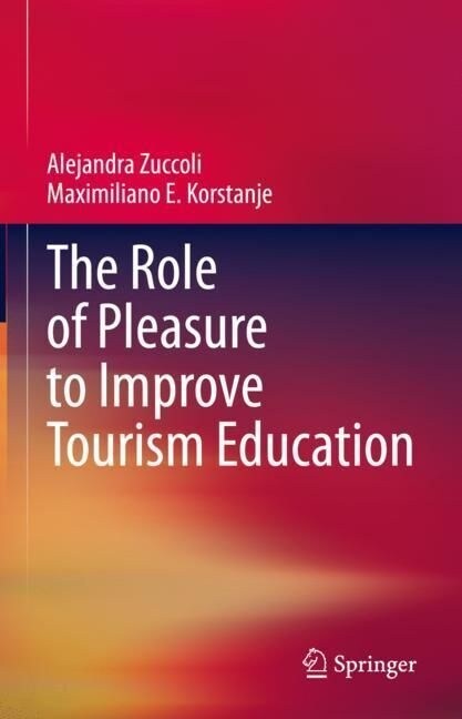 The Role of Pleasure to Improve Tourism Education (Hardcover)