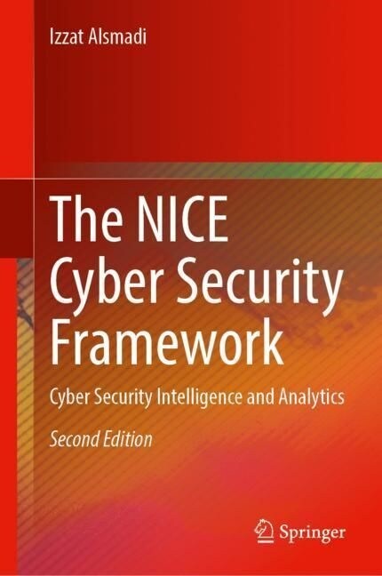 The Nice Cyber Security Framework: Cyber Security Intelligence and Analytics (Hardcover, 2, 2023)