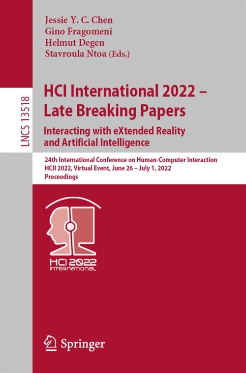 Hci International 2022 - Late Breaking Papers: Interacting with Extended Reality and Artificial Intelligence: 24th International Conference on Human-C (Paperback, 2022)