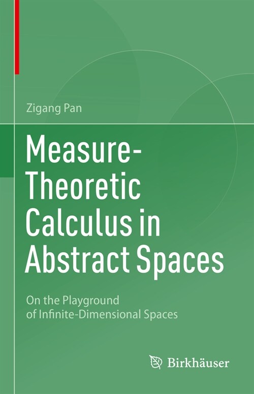 Measure-Theoretic Calculus in Abstract Spaces: On the Playground of Infinite-Dimensional Spaces (Hardcover, 2023)