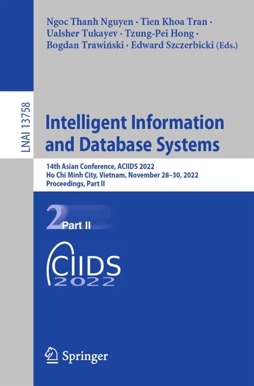 Intelligent Information and Database Systems: 14th Asian Conference, Aciids 2022, Ho Chi Minh City, Vietnam, November 28-30, 2022, Proceedings, Part I (Paperback, 2022)