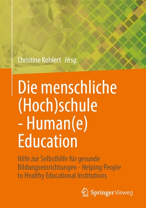 Die Menschliche (Hoch)Schule - Human(e) Education: Hilfe Zur Selbsthilfe F? Gesunde Bildungseinrichtungen - Helping People to Healthy Educational Ins (Hardcover, 1. Aufl. 2023)