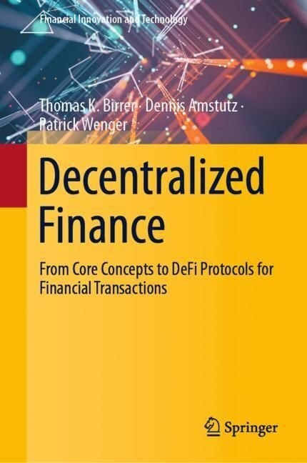 Decentralized Finance: From Core Concepts to Defi Protocols for Financial Transactions (Hardcover, 2023)