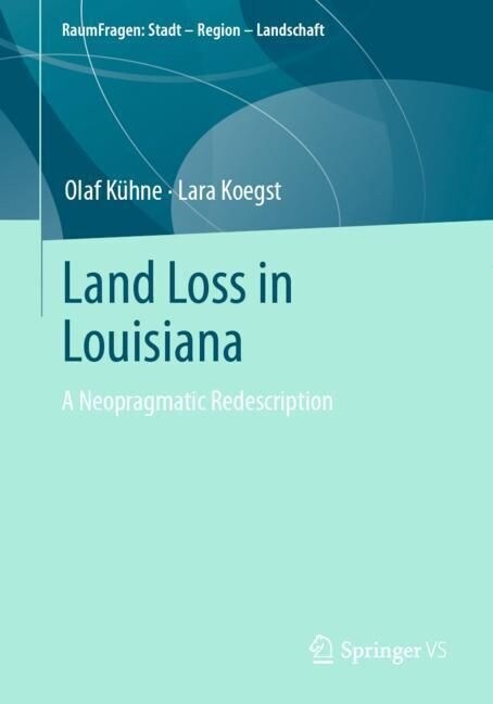 Land Loss in Louisiana: A Neopragmatic Redescription (Paperback, 2023)