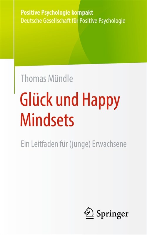 Gl?k Und Happy Mindsets: Ein Leitfaden F? (Junge) Erwachsene (Paperback, 1. Aufl. 2024)