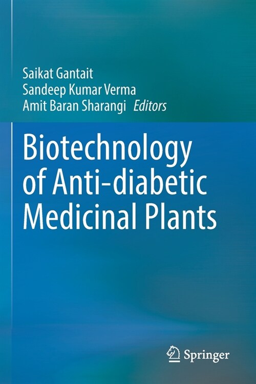 Biotechnology of Anti-diabetic Medicinal Plants (Paperback)