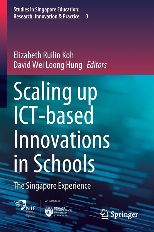 Scaling Up Ict-Based Innovations in Schools: The Singapore Experience (Paperback, 2021)