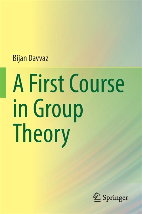 A First Course in Group Theory (Paperback)