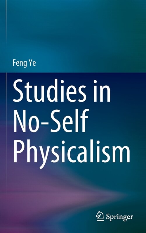 Studies in No-Self Physicalism (Hardcover)