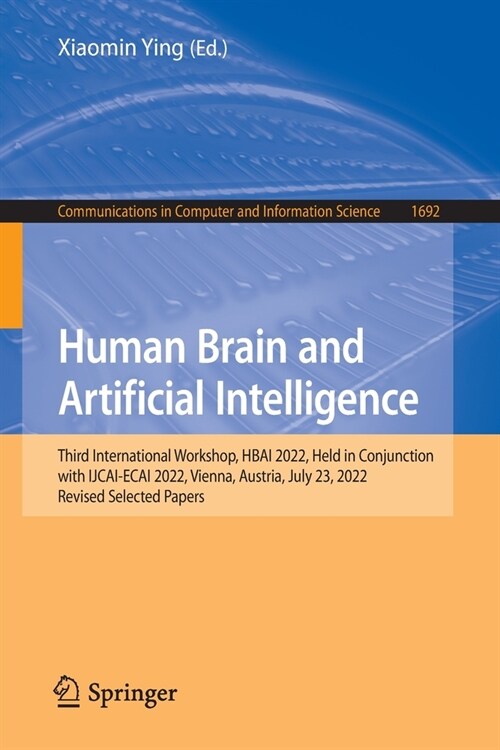 Human Brain and Artificial Intelligence: Third International Workshop, Hbai 2022, Held in Conjunction with Ijcai-Ecai 2022, Vienna, Austria, July 23, (Paperback, 2023)