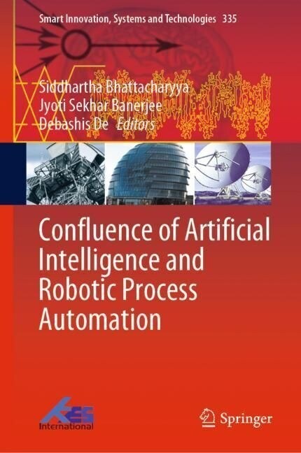 Confluence of Artificial Intelligence and Robotic Process Automation (Hardcover)