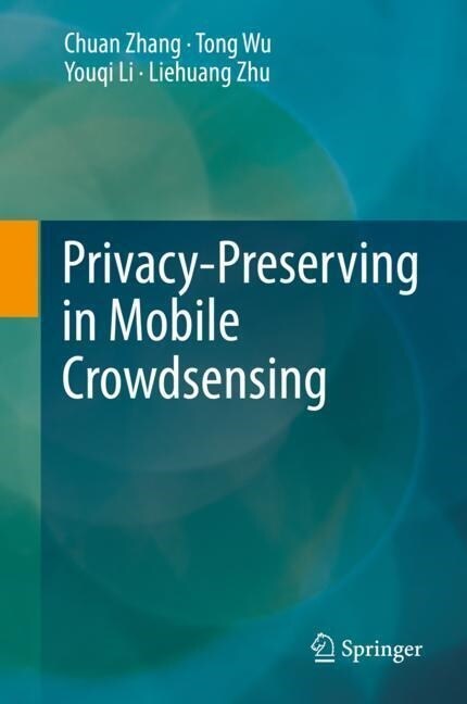 Privacy-Preserving in Mobile Crowdsensing (Hardcover)