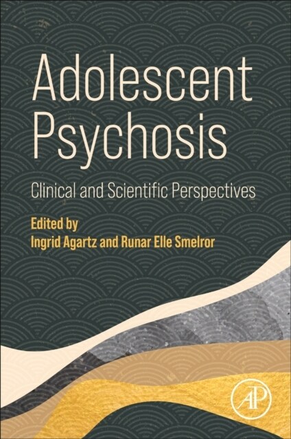 Adolescent Psychosis : Clinical and Scientific Perspectives (Paperback)