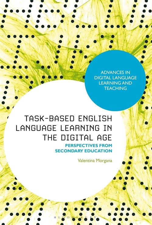 Task-Based English Language Teaching in the Digital Age : Perspectives from Secondary Education (Hardcover)