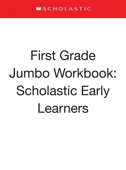 First Grade Jumbo Workbook: Scholastic Early Learners (Jumbo Workbook) (Paperback)