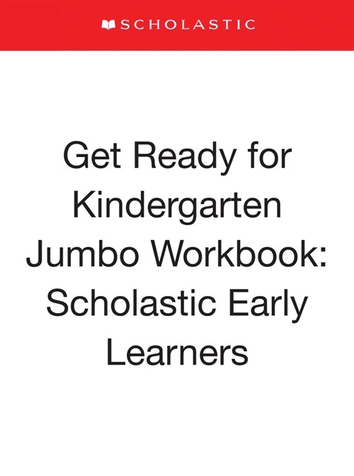 Get Ready for Kindergarten Jumbo Workbook: Scholastic Early Learners (Jumbo Workbook) (Paperback)