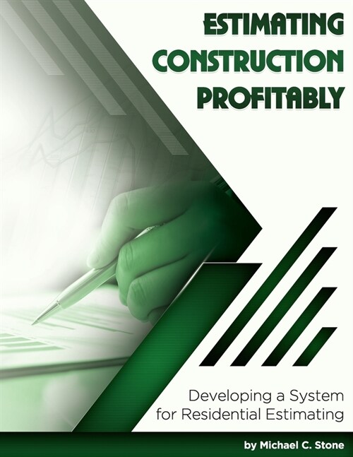 Estimating Construction Profitably: Developing a System for Residential Estimating (Paperback)