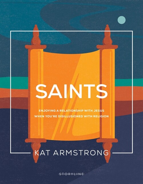 Saints: Enjoying a Relationship with Jesus When Youre Disillusioned with Religion (Paperback)