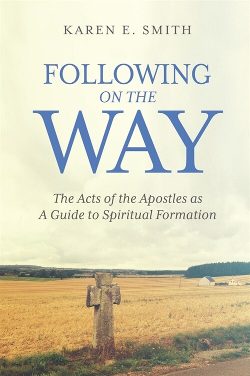 Following on the Way: The Acts of the Apostles as A Guide to Spiritual Formation (Paperback)
