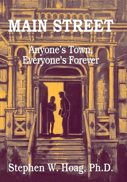 Main Street: Anyones Town, Everyones Forever (Hardcover)