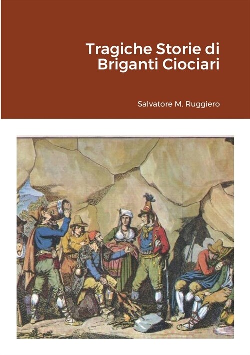 Tragiche Storie di Briganti Ciociari (Paperback)