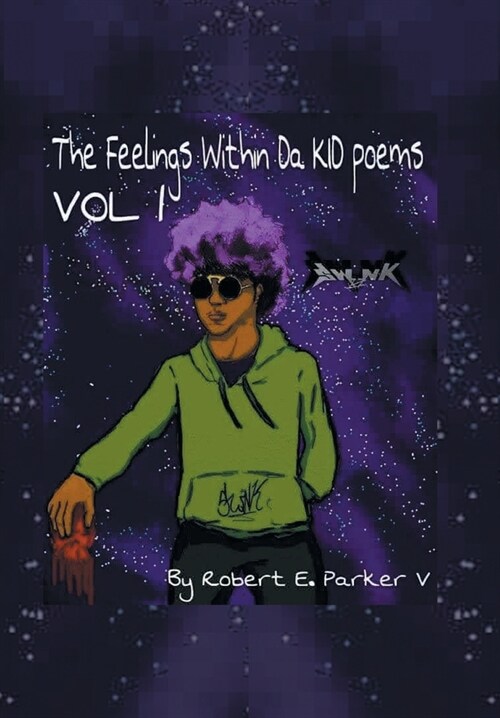 The Feelings Within a Kid Poems: Volume 1 (Hardcover)