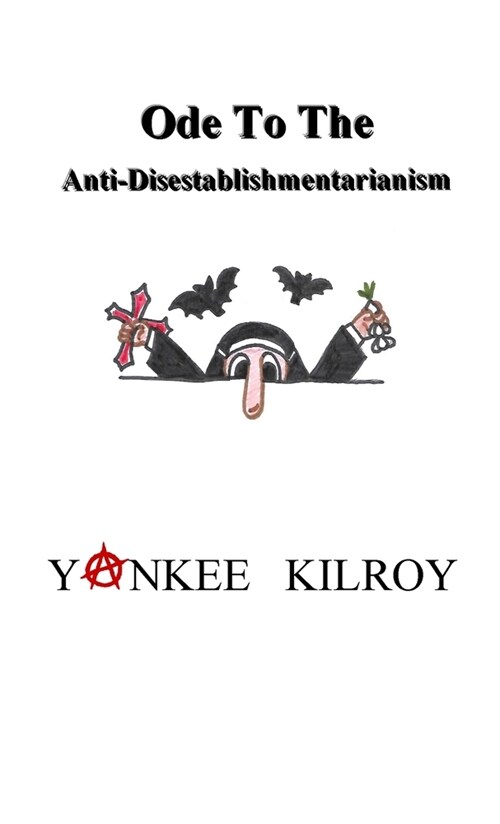 Ode to the Anti-Disestablishmentarianism (Paperback)