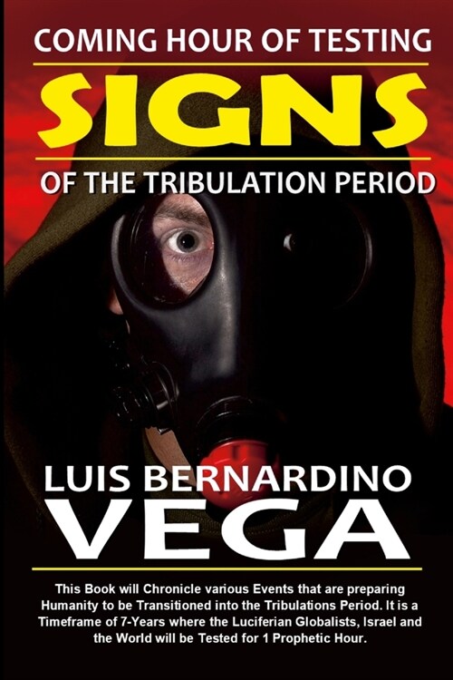 Signs of the Tribulation: The 1 Hour of Testing (Paperback)