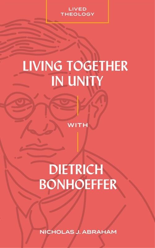 Living Together in Unity with Dietrich Bonhoeffer (Paperback)