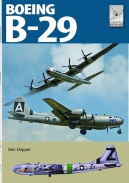 Flight Craft 29: Boeing B-29 Superfortress (Paperback)