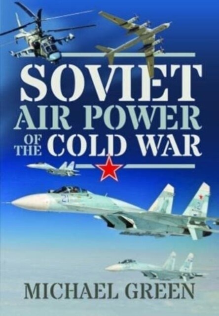 Soviet Air Power of the Cold War (Hardcover)