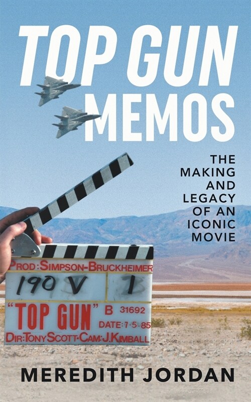 Top Gun Memos: The Making and Legacy of an Iconic Movie (Paperback)