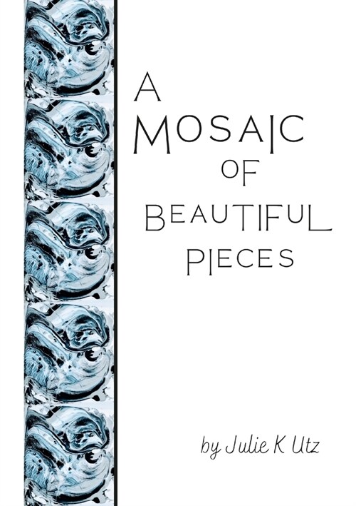 A Mosaic of Beautiful Pieces (Paperback)